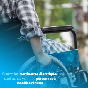 Les trottinettes électriques au service des personnes à mobilité réduite